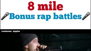 8 mile 🎤 bonus rap battles 🎤