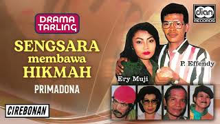 Download lagu Gr Primadona - Ery Muji & P. Effendy - Sengsara Membawa Hikmah | Drama Tarling |  Audio mp3