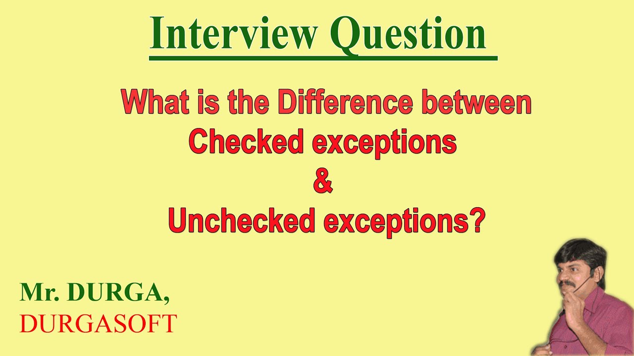 Difference between Checked exceptions and Unchecked exceptions