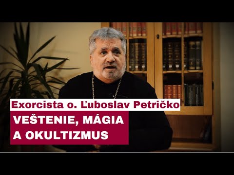 KRESŤAN VS. VEŠTENIE, MÁGIA A OKULTIZMUS: EXORCISTA o. ĽUBOSLAV PETRIČKO: ČO NA TO BOH A CIRKEV