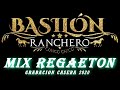 BASILON RANCHERO - MIX REGAETON.