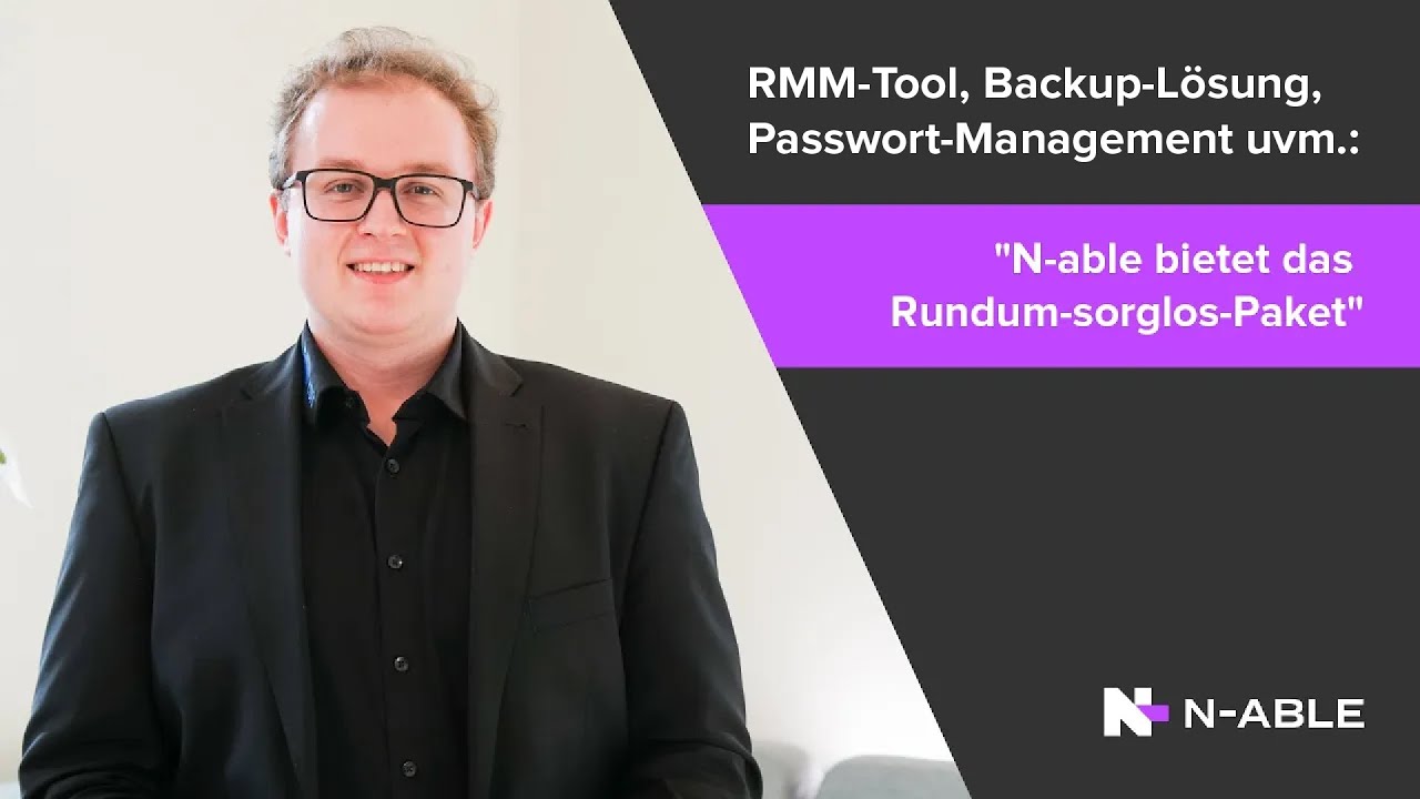 RMM-Tool, Backup-Lösung, Passwort-Management uvm.: N-able bietet das Rundum-sorglos-Paket