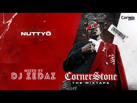 Nutty O @nuttyovevo6815  - Cornerstone Mixtape Mix (mixed by DJ Zedaz @DJZedaz )