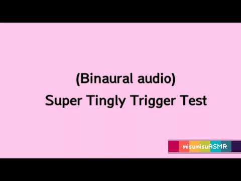 (Binaural Audio) Super Tingly Trigger Test ASMR