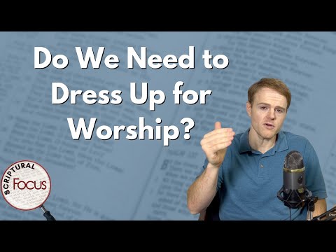 Müssen wir uns für den Gottesdienst schick machen? – Biblischer Fokus mit Jack Wilkie