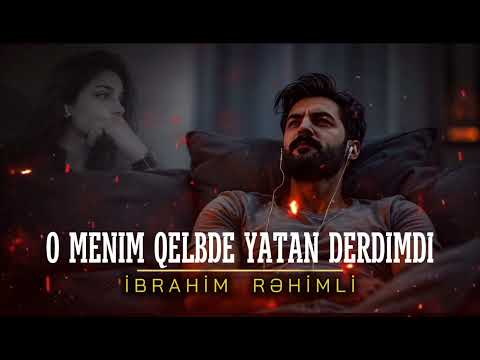 Ibrahım Rehımlı - O menım qelbde yatan derdımdı (Yeni cover music) 2ci versia 4cu dəqiqədən sonra
