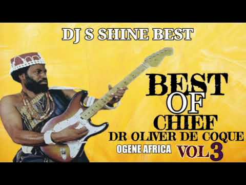 BEST OF CHIEF DR OLIVER DE COQUE OLD SCHOOL VOL3 BY DJ S SHINE BEST