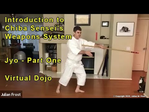 Introduction to Chiba Sensei's Weapons System - Jyo -  Part One