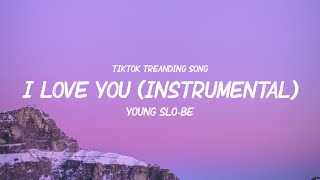 Young Slo-Be - I Love You (instrumental/sped up/tiktok remix)
