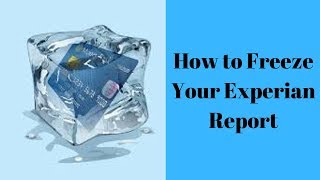 How To Freeze Your Experian Credit in 90 Seconds