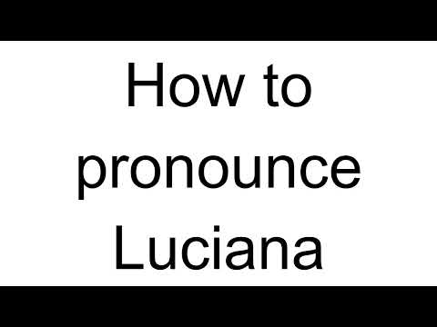 How to Pronounce Luciana (Italian)
