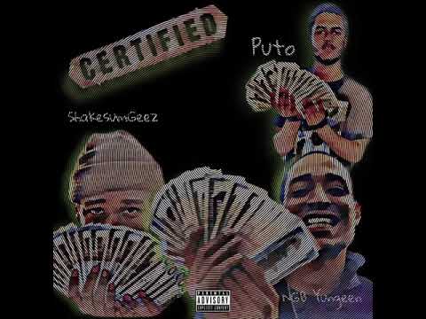 Yungeen Certified feat. ShakeSumGeez & Puto