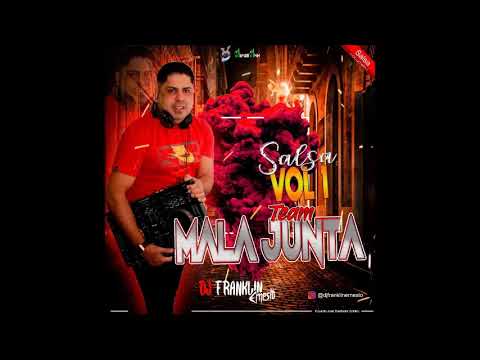 SALSA CON EL TEAM MALA JUNTA DJ Franklin Ernesto producciones Mala Junta salsa