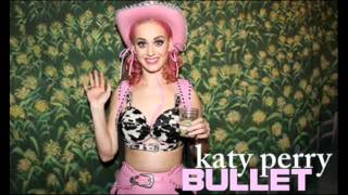 Katy Perry Bullet (Jessie James Demo)