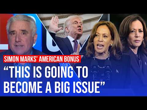 Are you comfortable? It's about to get 'big and messy' | Simon Marks' American bonus