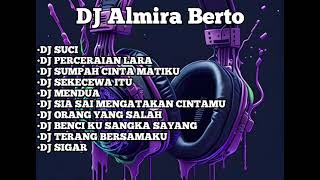 Download lagu DJ SUCI FULL ALBUM (DJ ALMIRA BERTO) mp3