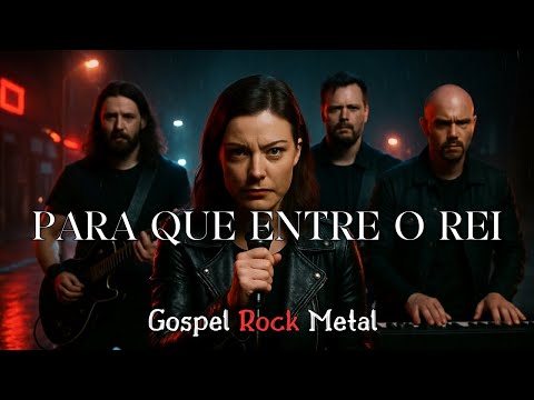 PARA QUE ENTRE O REI – MORADA – | VERSÃO ROCK METAL | GOSPEL DISCOVERY