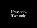 RED ~ If We Only ~ Lyrics