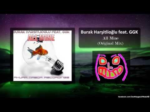 Burak Harşitlioğlu feat. GGK - All Mine (Original Mix) [Ahura Mazda Recordings]