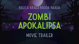 Bruca Braca Bruda Brada | ZOMBI APOKALIPSA | Movie trailer