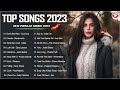 2023 New Songs Latest English Songs 2023 Pop Music 2023 New Song New Popular Songs 2023