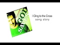 Paul Baloche - I Cling To The Cross (Song Story)
