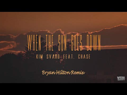 Kim Svärd feat. Chase - When The Sun Goes Down (Bryan Milton Chillout Remix)