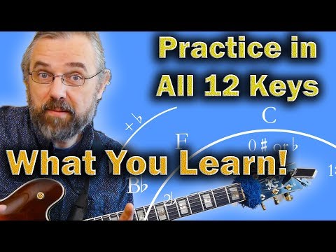 How To Practice In All 12 Keys - This Is What You Learn