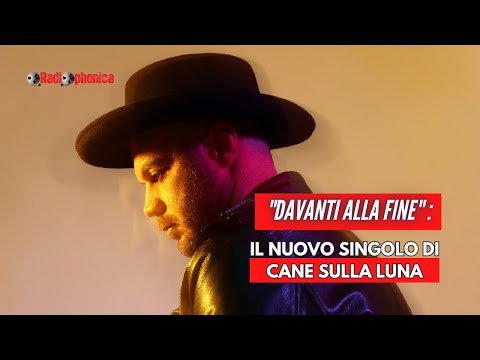 "Davanti alla fine":  il nuovo singolo di Cane Sulla Luna