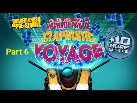 Borderlands The Pre-Sequel Remastered Claptastic Voyage DLC Walkthrough Part 6 (PS5 4K)