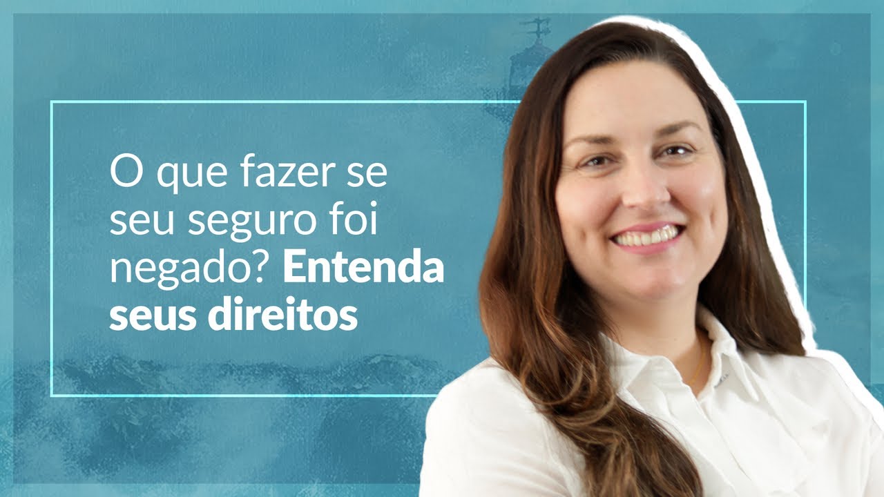 O Que Fazer Se Seu Seguro Foi Negado? Entenda Seus Direitos