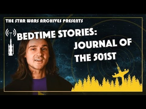 Star Wars Archives Presents: Bedtime Stories | "Journal of the 501st"