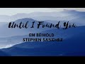 Until I Found Her - Em Beihold and Stephen Sanchez - lyrics - darkpluto
