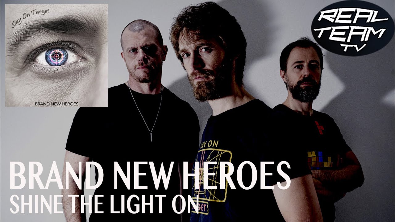 Brand New Heroes – REAL TEAM TV – Shine The Light On