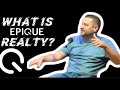 An Introduction Into... What Is EPIQUE Realty?