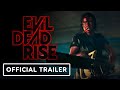 Evil Dead Rise - Official Red Band Trailer (2023) Lily Sullivan, Alyssa Sutherland