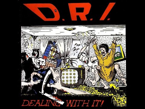 D.R.I. - Dealing With It (Full Album) HQ