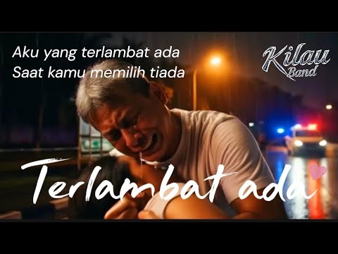 Terlambat ada - Kilau Band (Official Music Video)