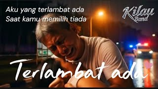 Download lagu Terlambat ada - Kilau Band mp3