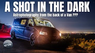 A Shot in the Dark_Astrophotography in the back of a VW Camper? #astro #vwcamper #vanlife #timelapse