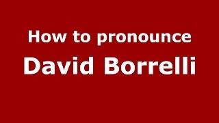How to pronounce David Borrelli
