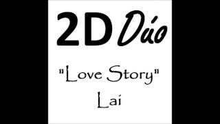 2D Dúo - Love Story (Lai)