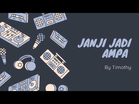 Timothy~ Janji Nyadi Ampa Lyrics/Lirik