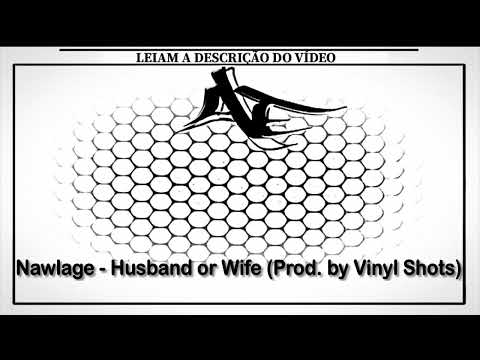Nawlage - Husband or Wife (Prod. by Vinyl Shots)