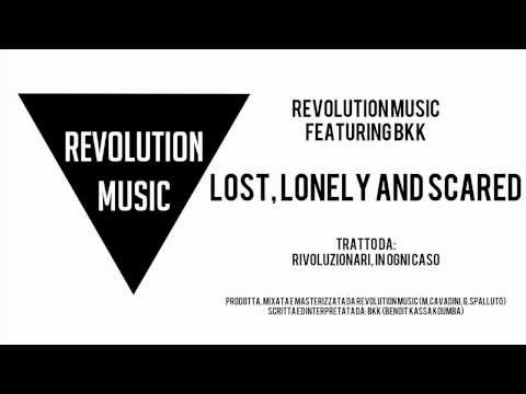 Revolution Music - Lost, Lonely and Scared (featuring BKK) [Official Audio]