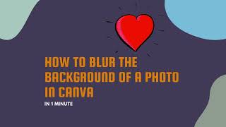 How to Blur the Background of a Photo in Canva