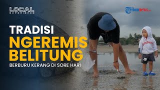 Mencari Kerang Kremis di Pantai Tanjung Pendam Belitung, Tradisi Asyik bersama Keluarga