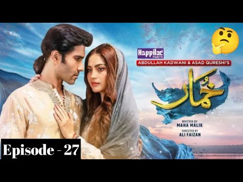 Khumar Episode 27 (Eng Sub] Digitally Presented by Happilac Paints 18th Feb2024  Har Pal Geo