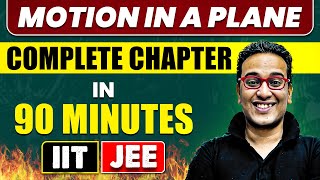 MOTION IN A PLANE in 90 Minutes || Full Chapter Revision || Class 11th JEE