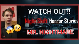 NIGHT SHIFTS CAN BE SCARY AF! Reacting To 3 Scary True Night Shift Horror Stories, Mr. Nightmare!